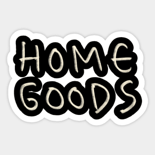 Home Goods Sticker